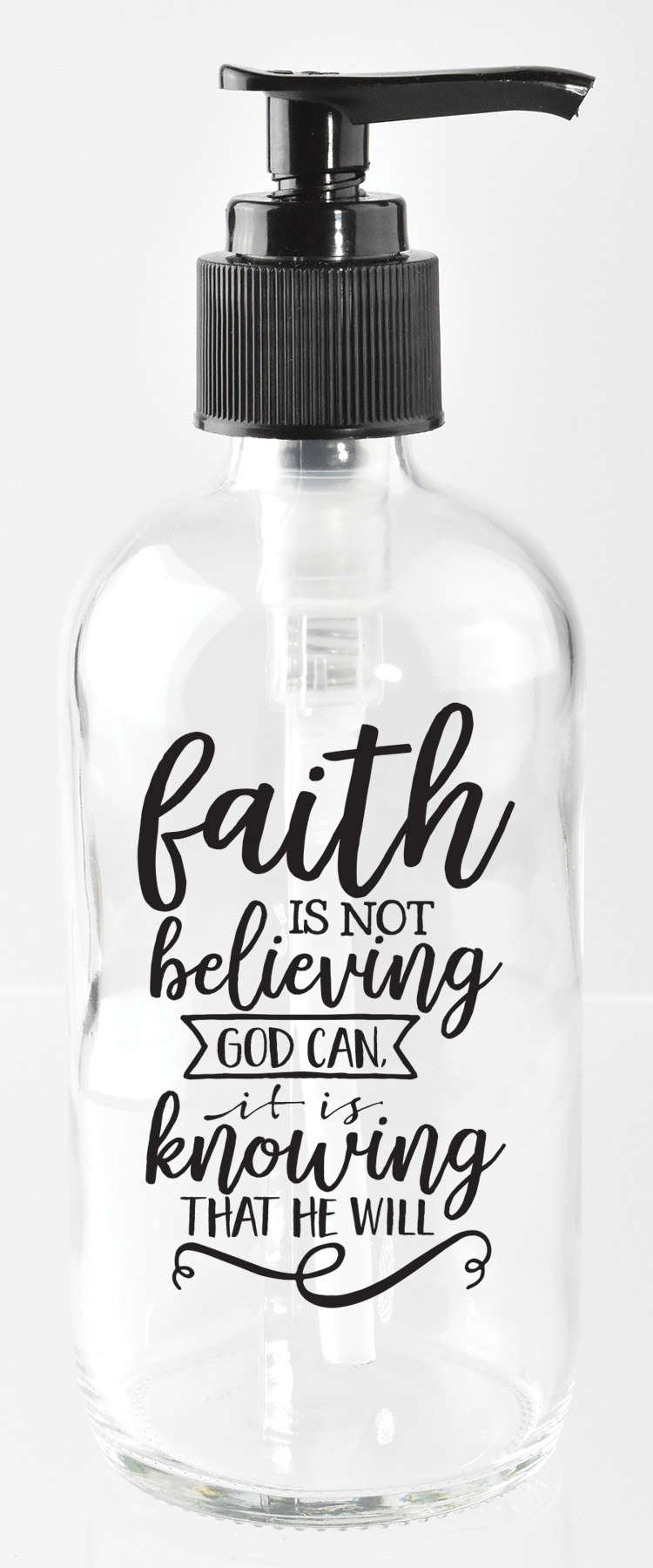 Soap Dispenser-Everyday Moments-Faith is Not (8 Oz)