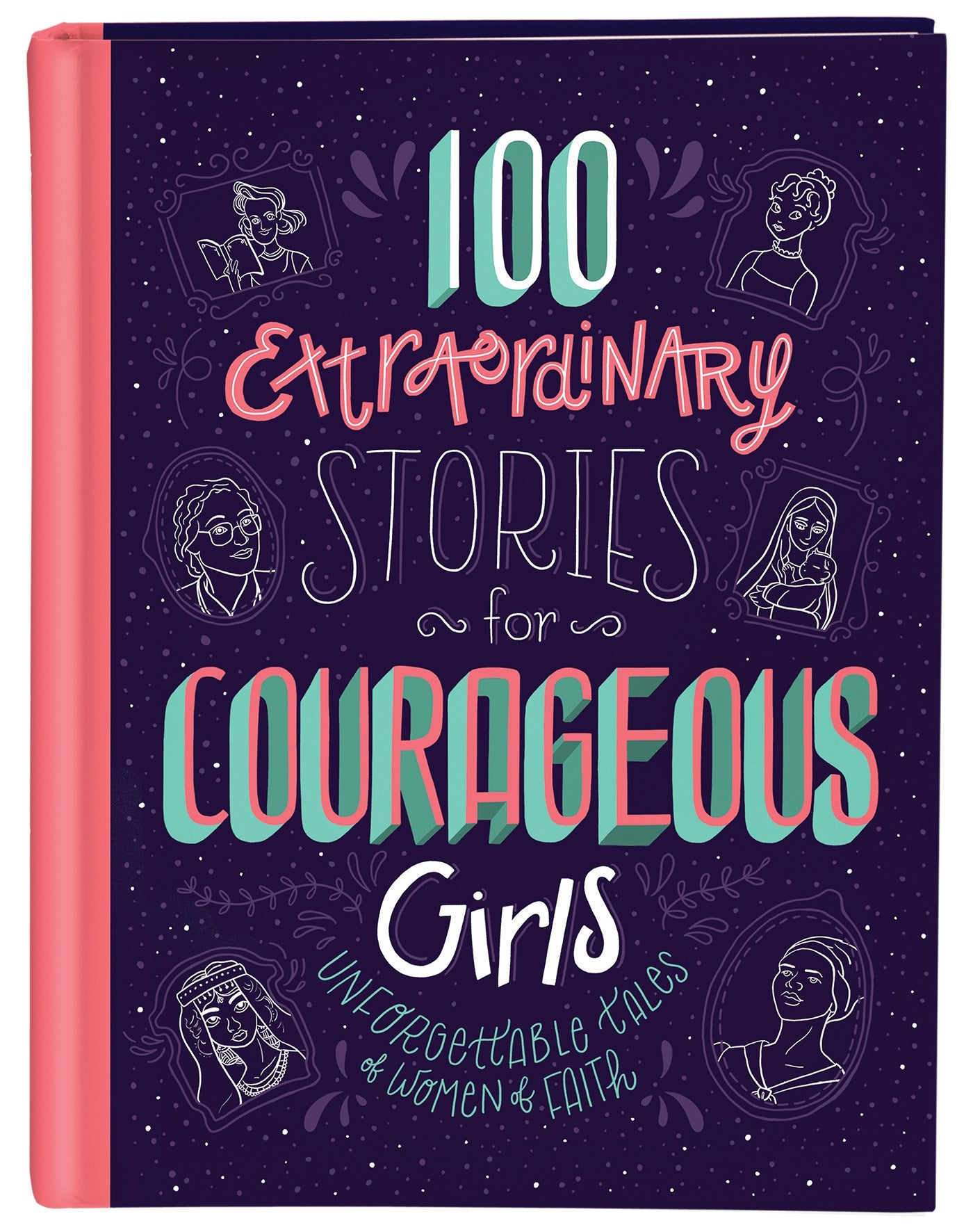 100 Extraordinary Stories For Courageous Girls