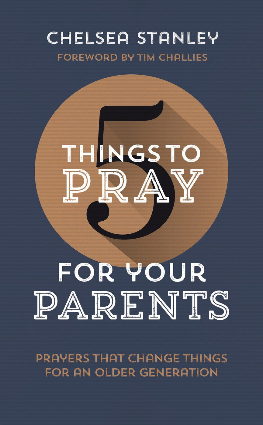 5 Things To Pray For Your Parents