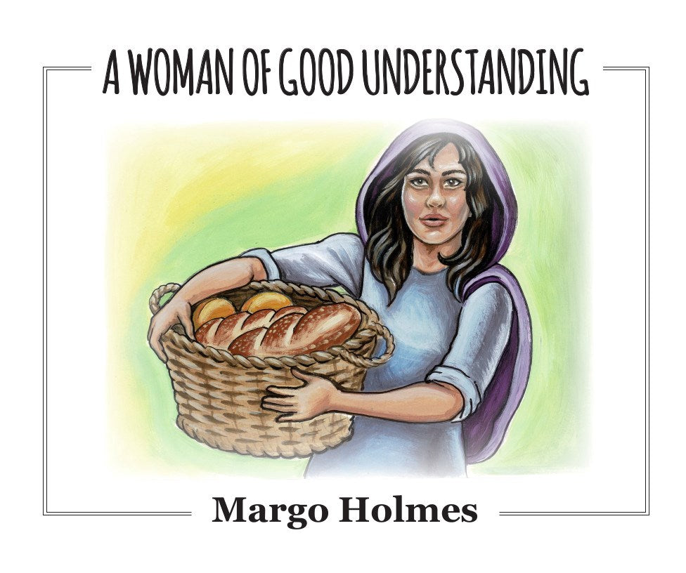 A Woman of Good Understanding