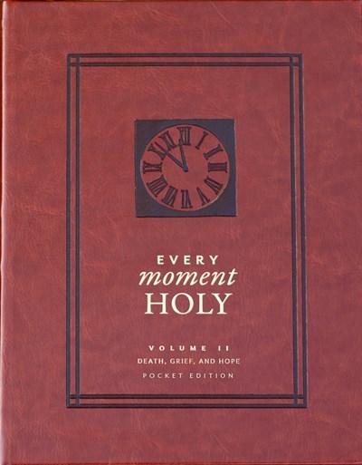 Every Moment Holy  Volume 2: Death Grief &amp; Hope (Pocket Edition)