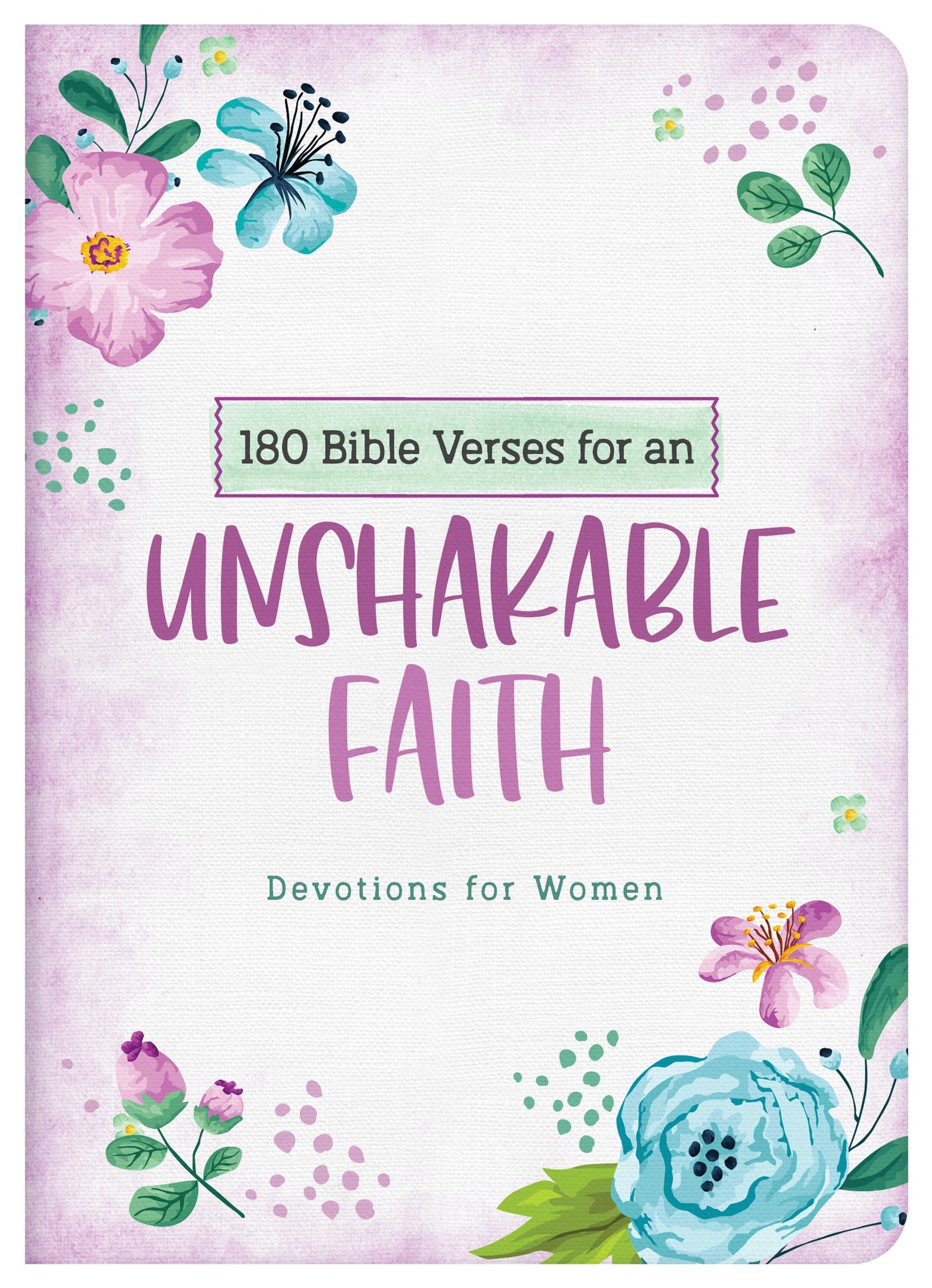 180 Bible Verses For An Unshakeable Faith