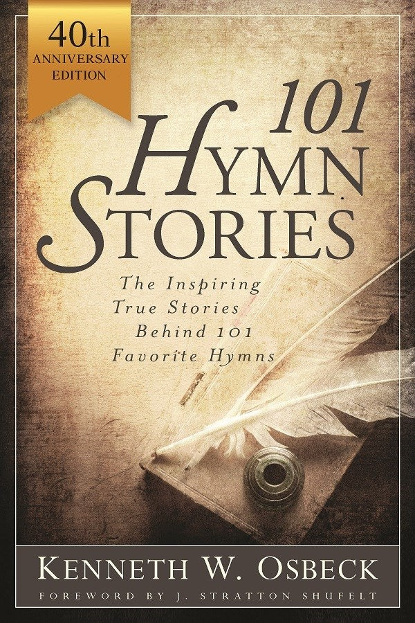 101 Hymn Stories (40th Anniversary Edition)