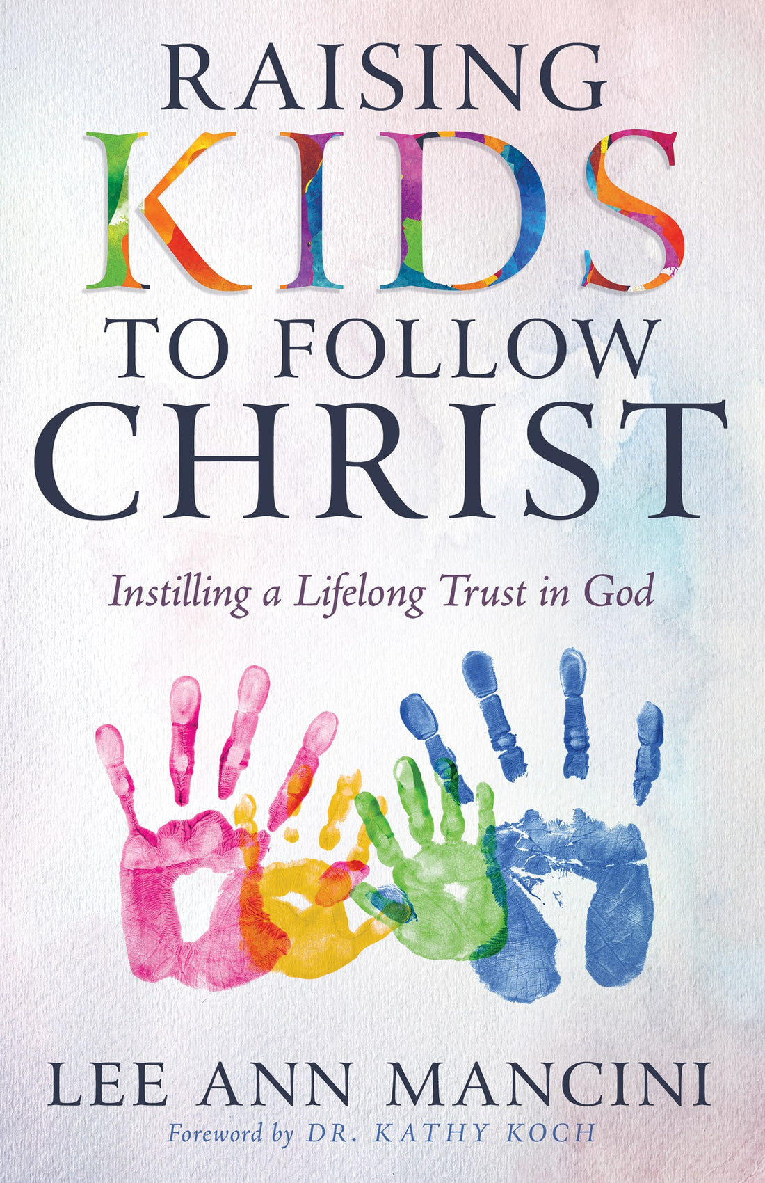 Raising Kids To Follow Christ